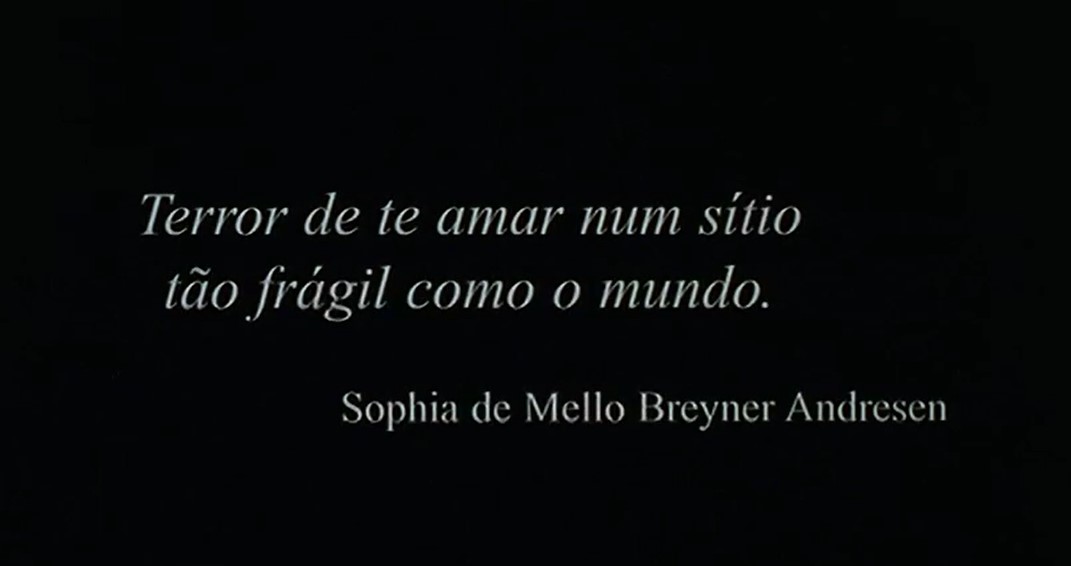 Poema de Sophia de Mello Breyner Andresen. Créditos finales. Frágil Como o Mundo. Rita Azevedo. estrellamillansanjuan.es